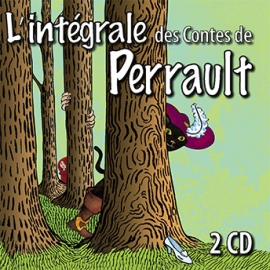 L'Intégrale des contes de Perrault/ par Bernadette Le Saché/Streaming