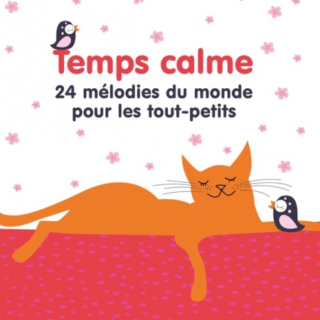 Temps Calme 24 mélodies du monde pour les tout-petits