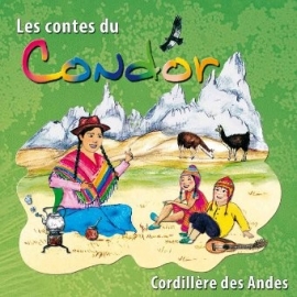 Les contes du condor par Bernadette Le Saché 